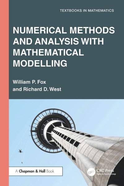 Numerical Methods and Analysis with Mathematical Modelling - William P. Fox Fe13c384de1b9a697af4a2c2e78f1354