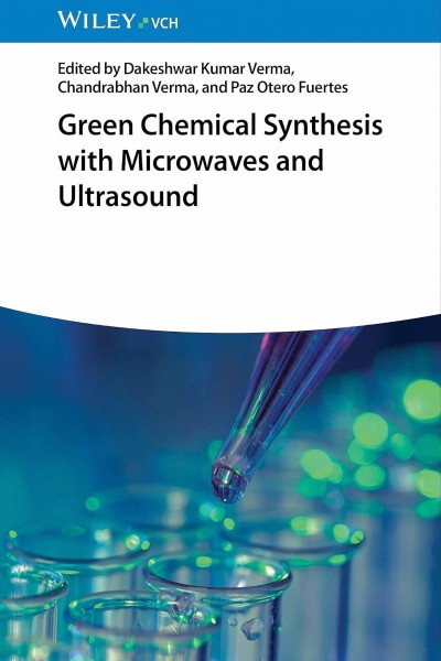 Green Chemical Synthesis with Microwaves and Ultrasound - Dakeshwar Kumar Verma