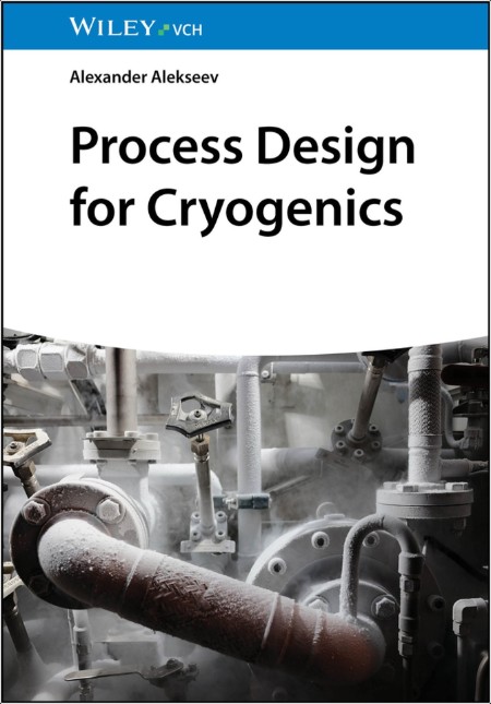 Alekseev A  Process Design for Cryogenics 2024