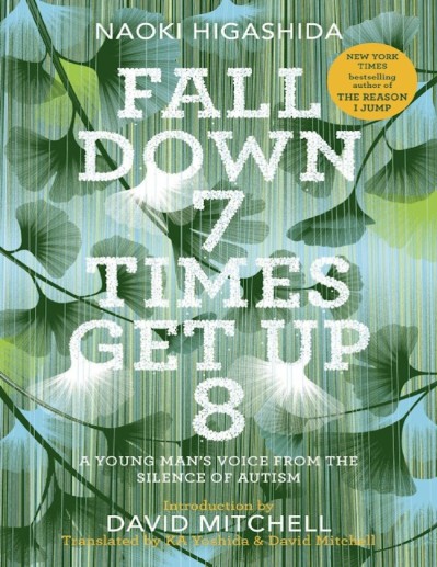 Fall Down 7 Times Get Up 8: A Young Man's Voice from the Silence of Autism - Naoki... 9365155acae7eba4b463ad854b32e759