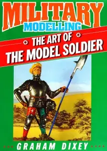 Military Modelling The Art of the Model Soldier