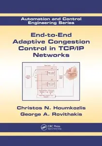 End to End Adaptive Congestion Control in TCPIP Networks