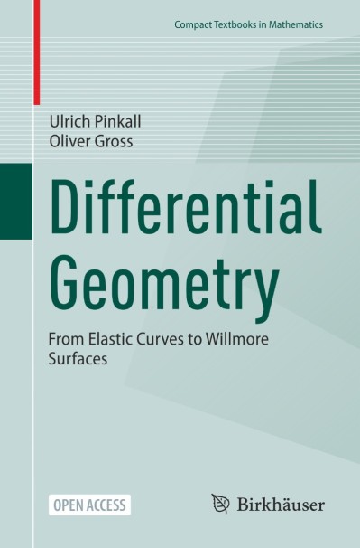 Differential Geometry: From Elastic Curves to Willmore Surfaces - Ulrich Pinkall 3eb9eb313b70cd5837b3e47b2a46fc64