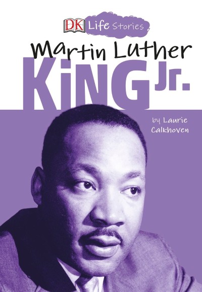 Martin Luther King Jr. - Laurie Calkhoven B47342f4800560883ca98e113ff6466c