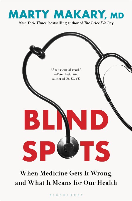 [non-fiction] Blind Spots  When Medicine Gets It Wrong, and What It Means for Our Health by Marty...