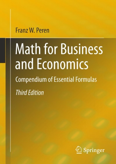 Math for Business and Economics: Compendium of Essential Formulas - Franz W. Peren Dd136cb6e9614f60165e96053595d87f