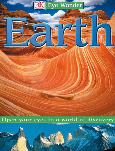 Eye Wonder: Earth: Open Your Eyes to a World of Discovery - DK