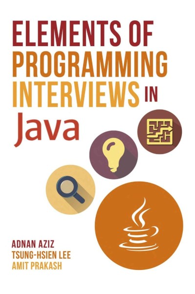 Elements of Programming Interviews in Java: The Insiders' Guide - Tsung-Hsien Lee 14916708ebf30b961e5ecac644b7d583