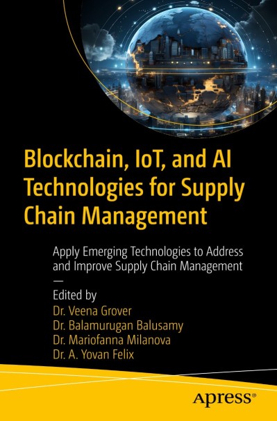 Blockchain, IoT, and AI Technologies for Supply Chain Management: Apply Emerging T... 366e4acd547724b78ace144478d74d86