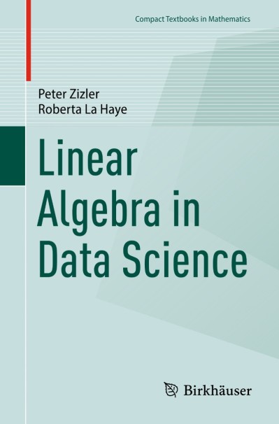 Linear Algebra in Data Science - Peter Zizler 2da946b6f7178bf1d39be3d4cd36888d