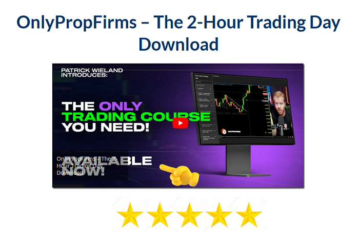 OnlyPropFirms – The 2–Hour Trading Day Download 2024