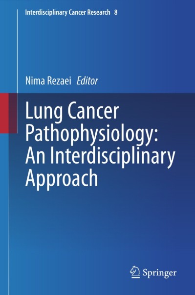 Lung Cancer Pathophysiology: An Interdisciplinary Approach - Nima Rezaei  8d5a9c53db835b60a48e211df56fda95