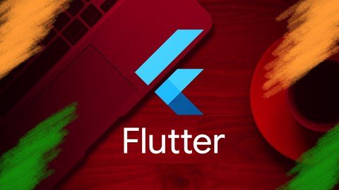 Flutter App Development - The Complete  Guide