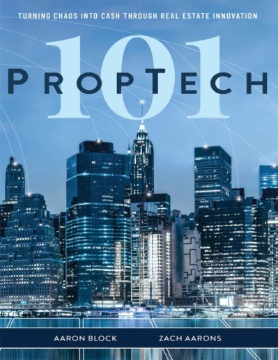 PropTech 101: Turning Chaos Into Cash Through Real Estate Innovation - Aaron Block B8be6ccac111cdcb2f83f3647be370a9