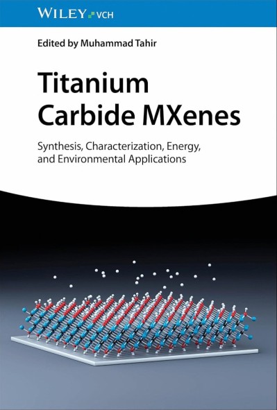 Titanium Carbide MXenes: Synthesis, Characterization, Energy and Environmental App... 85a9a040d9d82bfdcde12046877533ad