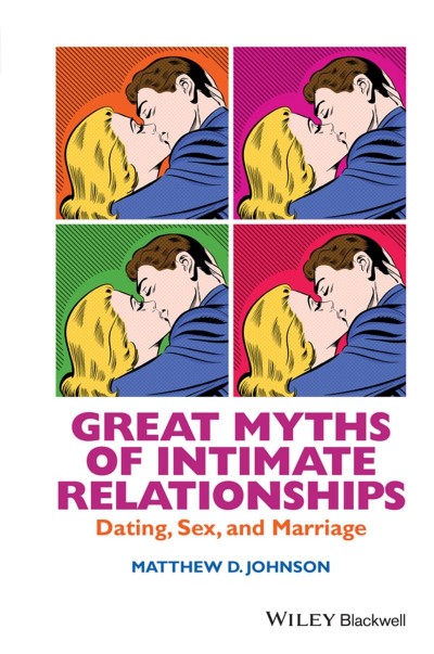 Great Myths of Intimate Relationships: Dating, Sex, and Marriage - Matthew D. Johnson 619968d7890ae332a60de5d3d1835aaf