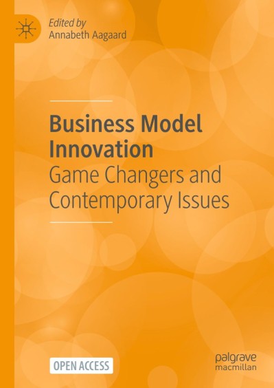 Business Model Innovation: Game Changers and Contemporary Issues - Annabeth Aagaard  1d712722b96f9f1121bb9f67dfcefbc1