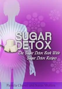 Sugar Detox The Sugar Detox Book with Sugar Detox Recipes