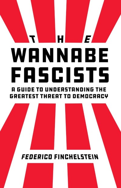 The Wannabe Fascists: A Guide to Understanding the Greatest Threat to Demacy - Fed... B2ba0c4a90095495c1e9bc6959f1e3ce