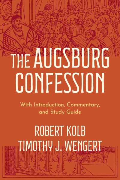 The Augsburg Confession: With Introduction, Commentary, and Study Guide - Robert Kolb 7f46857da0ab55da06b8165b78a888d1