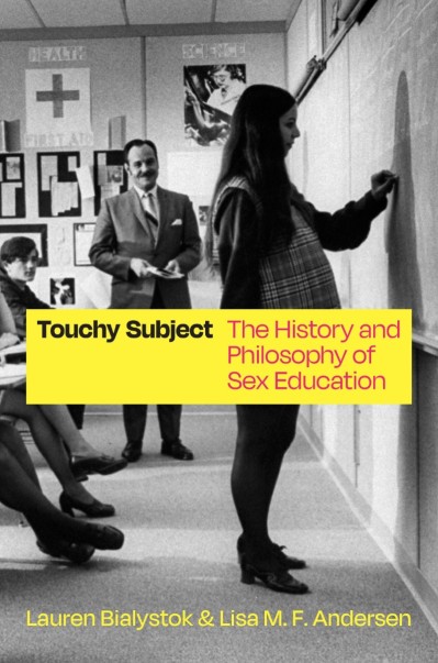 Touchy Subject: The History and Philosophy of Sex Education - Lauren Bialystok F442b0ff7cea5c5adf6643d032a230d2