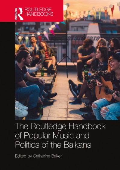 The Routledge Handbook of Popular Music and Politics of the Balkans - Catherine Ba... Df8d8d36b483822eb787d687506e8bd3