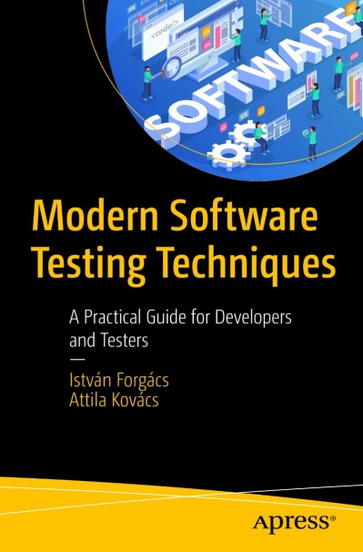 Modern Software Testing Techniques: A Practical Guide for Developers and Testers -... Fa1a4739a59b01989ffd02d5c529ccd4