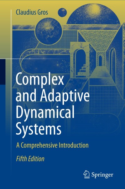 Complex and Adaptive Dynamical Systems: A Comprehensive Introduction - Claudius Gros 56e3e801ebd98d5c0f376b59500570d6