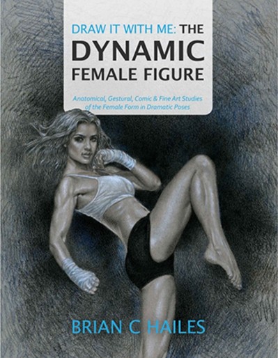 Draw It With Me - The Dynamic Female Figure: Anatomical, Gestural, Comic & Fine Ar... 1b6509d6b890fef8b26509646d51eedc