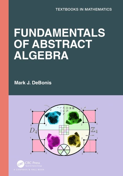 Fundamentals of Abstract Algebra - Mark J. DeBonis 4c371c18fe8a9d09f7a43667259e19e6