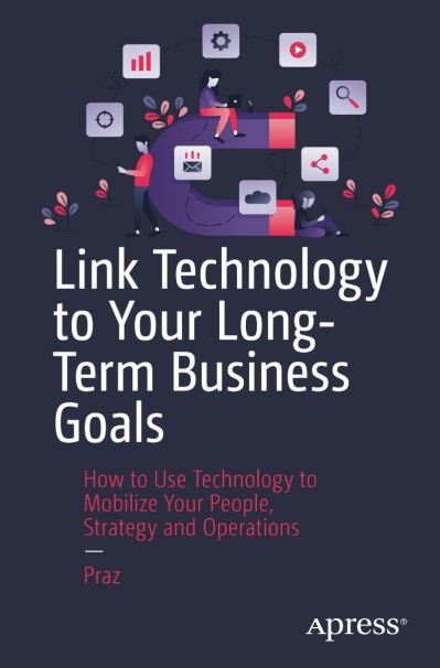 Link Technology to Your Long-Term Business Goals: How to Use Technology to Mobiliz... D384497d9230ea11c6a87813af8f36e7