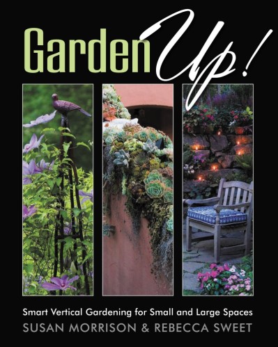 Garden Up! Smart Vertical Gardening for Small and Large Spaces - Susan Morrison 20ccdae470ef014c029396cf690fc8e9