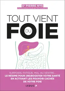 Tout vient du foie Surpoids, boutons, mal au ventre… Le régime pour (re)booster votre santé en activant