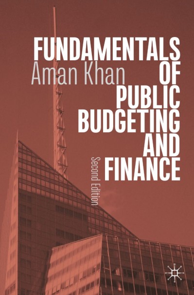 Fundamentals of Public Budgeting and Finance - Aman Khan Ea08280d2a23c1500e191875f1628def