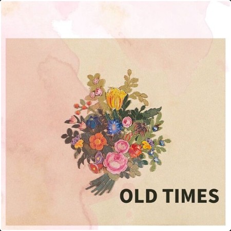 Various Artists - OLD TIMES (2024) Mp3 320kbps  9c48908e3a5b352f8340b9bfe47a8700