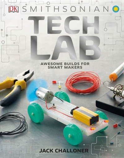 Tech Lab: Awesome Builds for Smart Makers - Jack Challoner 649a64d9e857302027f6e3f2b66e8209