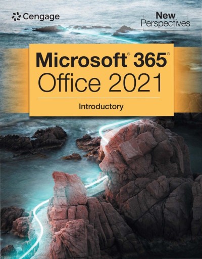 New Perspectives Collection, Microsoft 365 & Office (2021) Introductory - Cengage ... 28b8c5770384a951bf5d1019bc74e10c