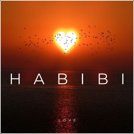 Various Artists - HABIBI - LOVE (2024) Mp3 320kbps  396ea33916bcfc0e57fa20da13e83116