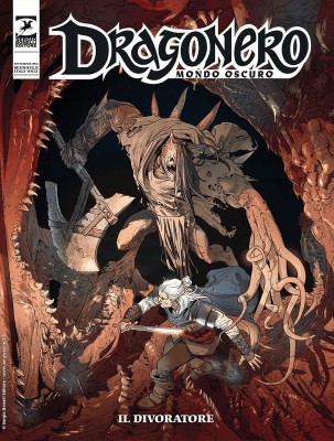 Dragonero N.136 - Mondo Oscuro 23 - Il Divoratore (SBE Settembre 2024) [Italian]