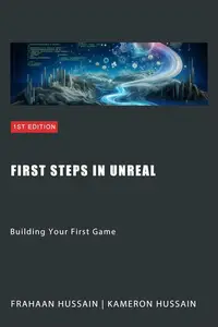 First Steps in Unreal Building Your First Game