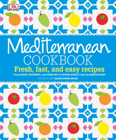 Mediterranean Cookbook: Fresh, Fast, and Easy Recipes from Spain, Provence, and Tu... 674535310d5c304e39852d7565261e2c