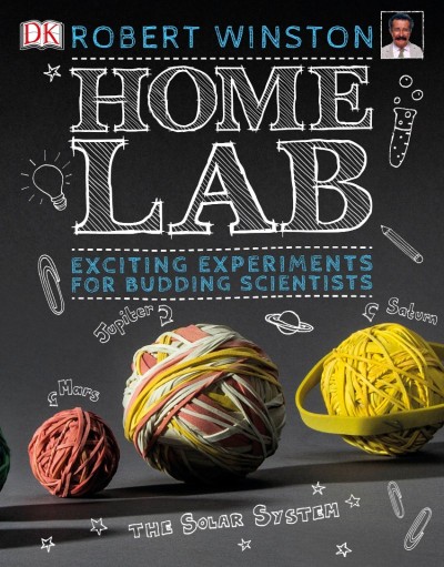 Home Activity Lab: Exciting Experiments for Budding Scientists - Robert Winston