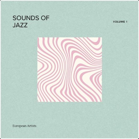 Various Artists - Sounds of Jazz – Volume 1 – European Artists (2024) Mp3 320kbps