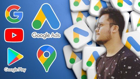 Mastering Google Ads 2024 – From Beginner To Expert!