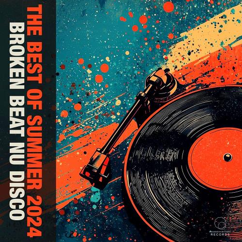 The Best Of Summer 2024 Broken Beat Nu Disco (2024)