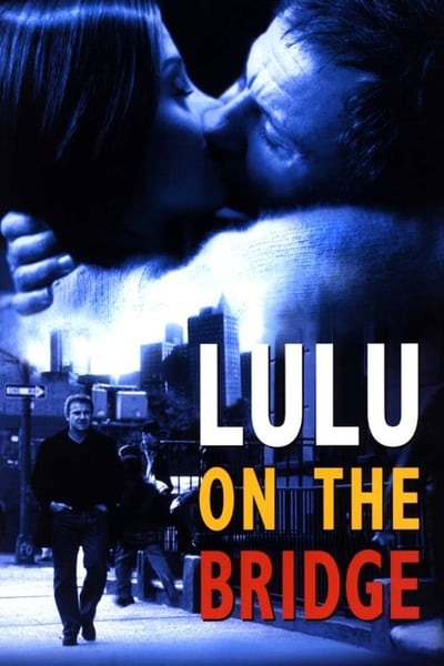 Lulu On The Bridge (1998) 1080p BluRay-LAMA A28e92c8cd3dcbbd980a517d87e7f688