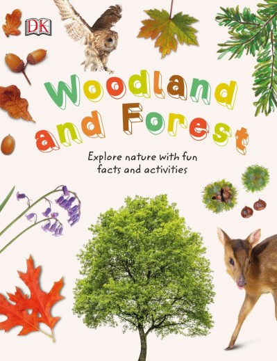 Woodland and Forest: Explore Nature with Fun Facts and Activities - DK E72c818668022e787f788cbdc7cf07a1