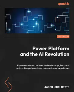 Power Platform and the AI Revolution Explore modern AI services to develop apps