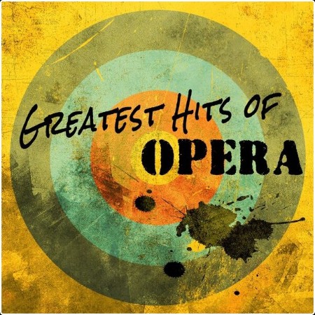 Various Artists - Greatest Hits of Opera (2024) Mp3 320kbps