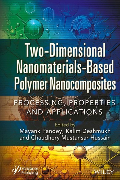 Two-Dimensional Nanomaterials Based Polymer Nanocomposites: Processing, Properties... 20e442060ea04beeaffc654e62a8c3c3